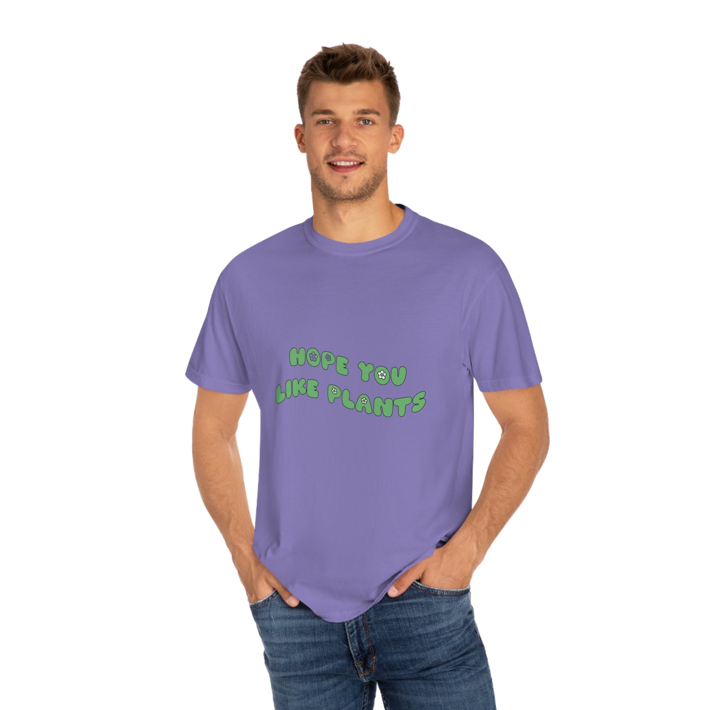 Hope You Like Plants Garment-Dyed T-shirt