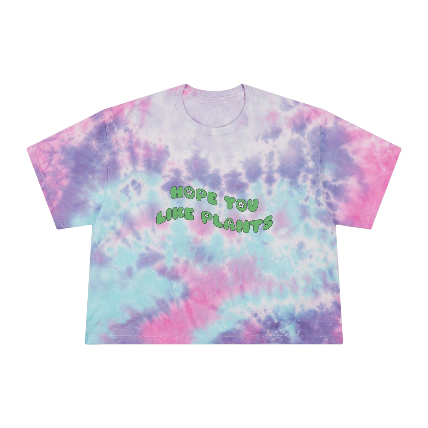 Hope You Like Plants Tie-Dye Crop Tee