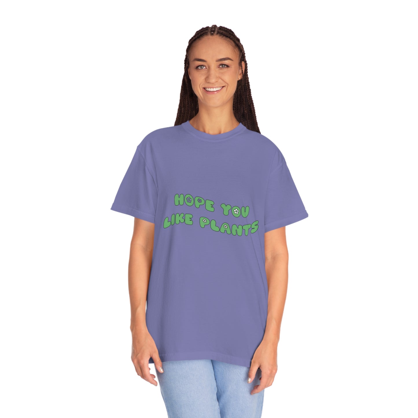 Hope You Like Plants Garment-Dyed T-shirt