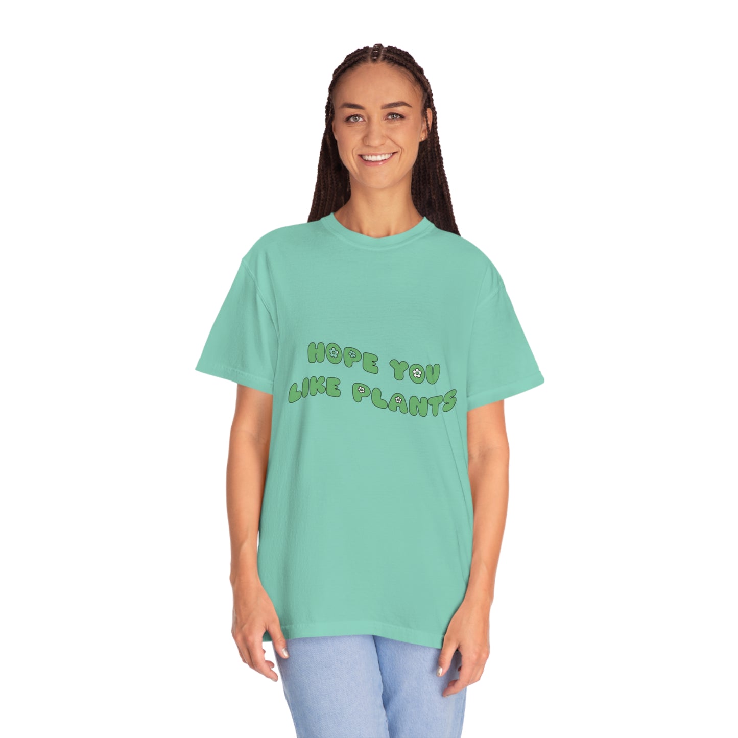 Hope You Like Plants Garment-Dyed T-shirt