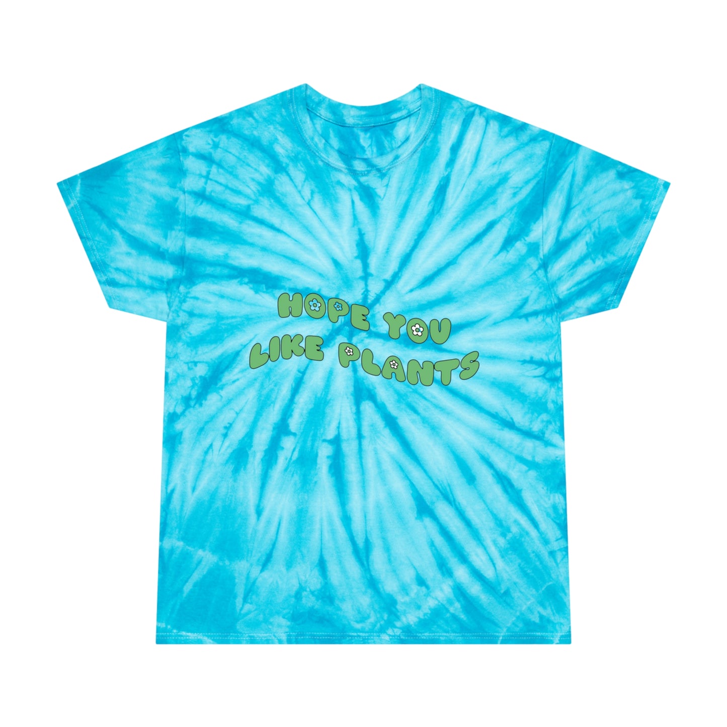Hope You Like Plants Tie-Dye Tee, Cyclone