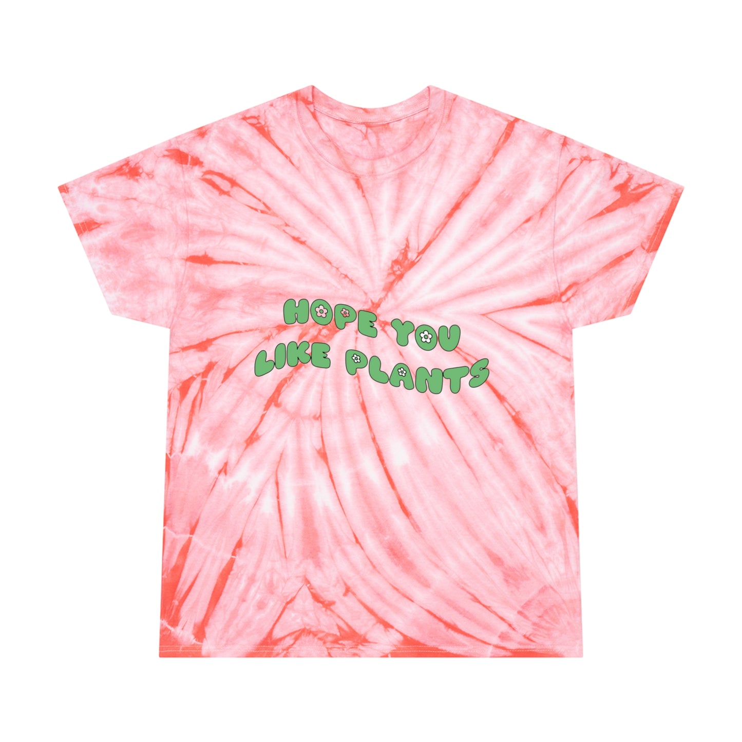 Hope You Like Plants Tie-Dye Tee, Cyclone