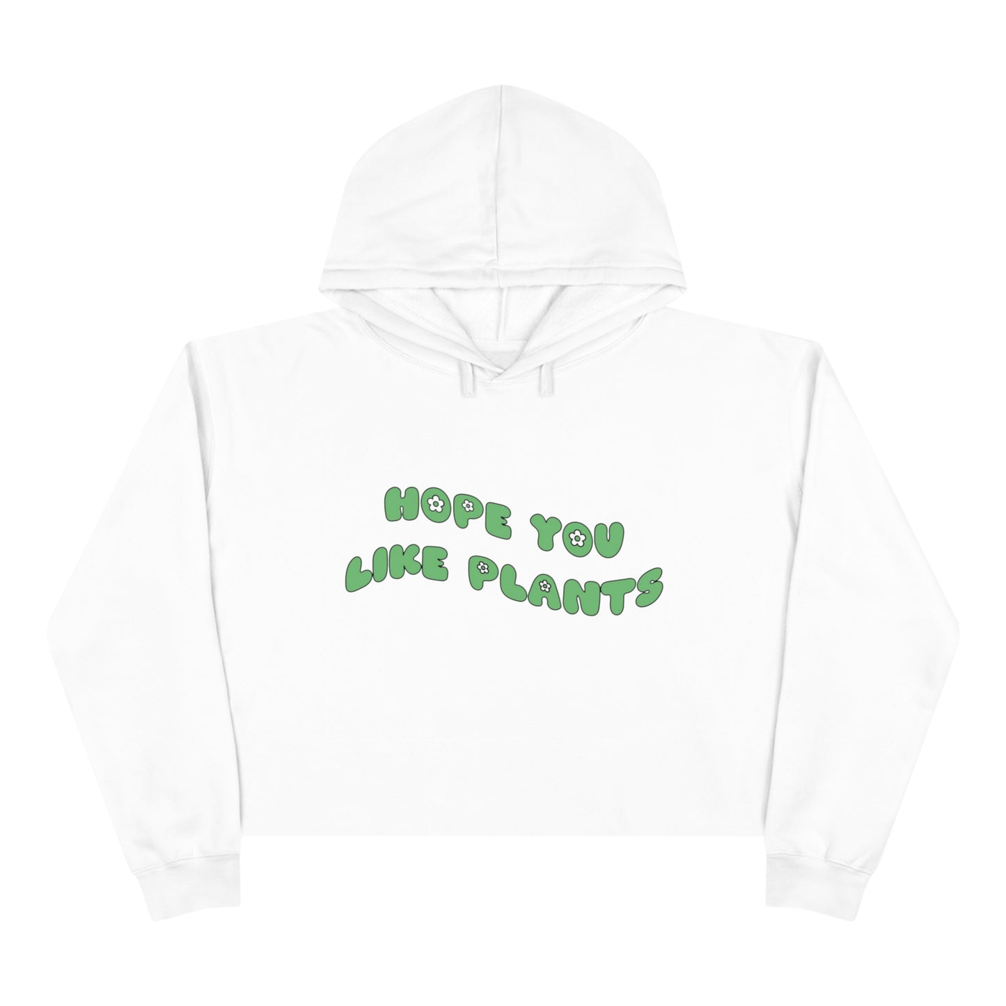 Hope You Like Plants Crop Hoodie