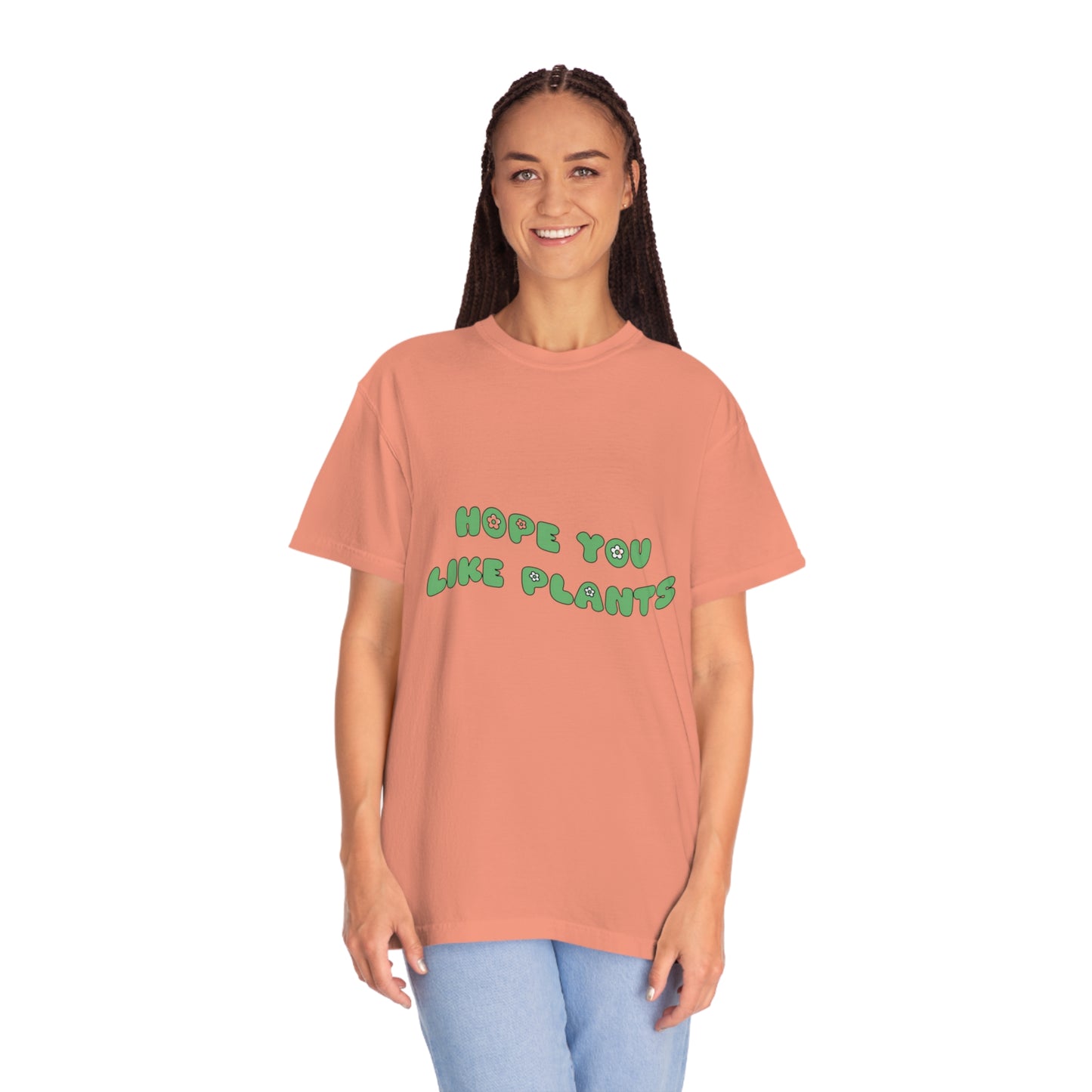 Hope You Like Plants Garment-Dyed T-shirt