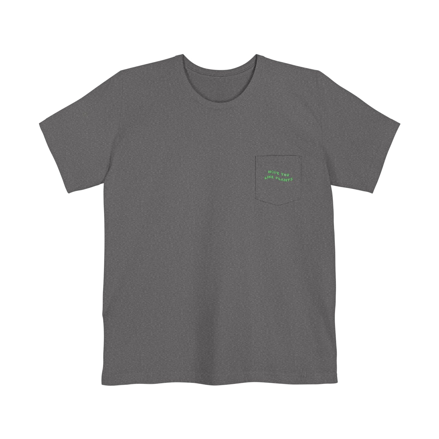 Hope You Like Plants Unisex Pocket Tee