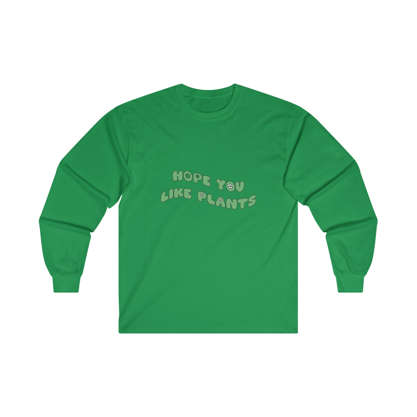 Hope You Like Plants Cotton Long Sleeve