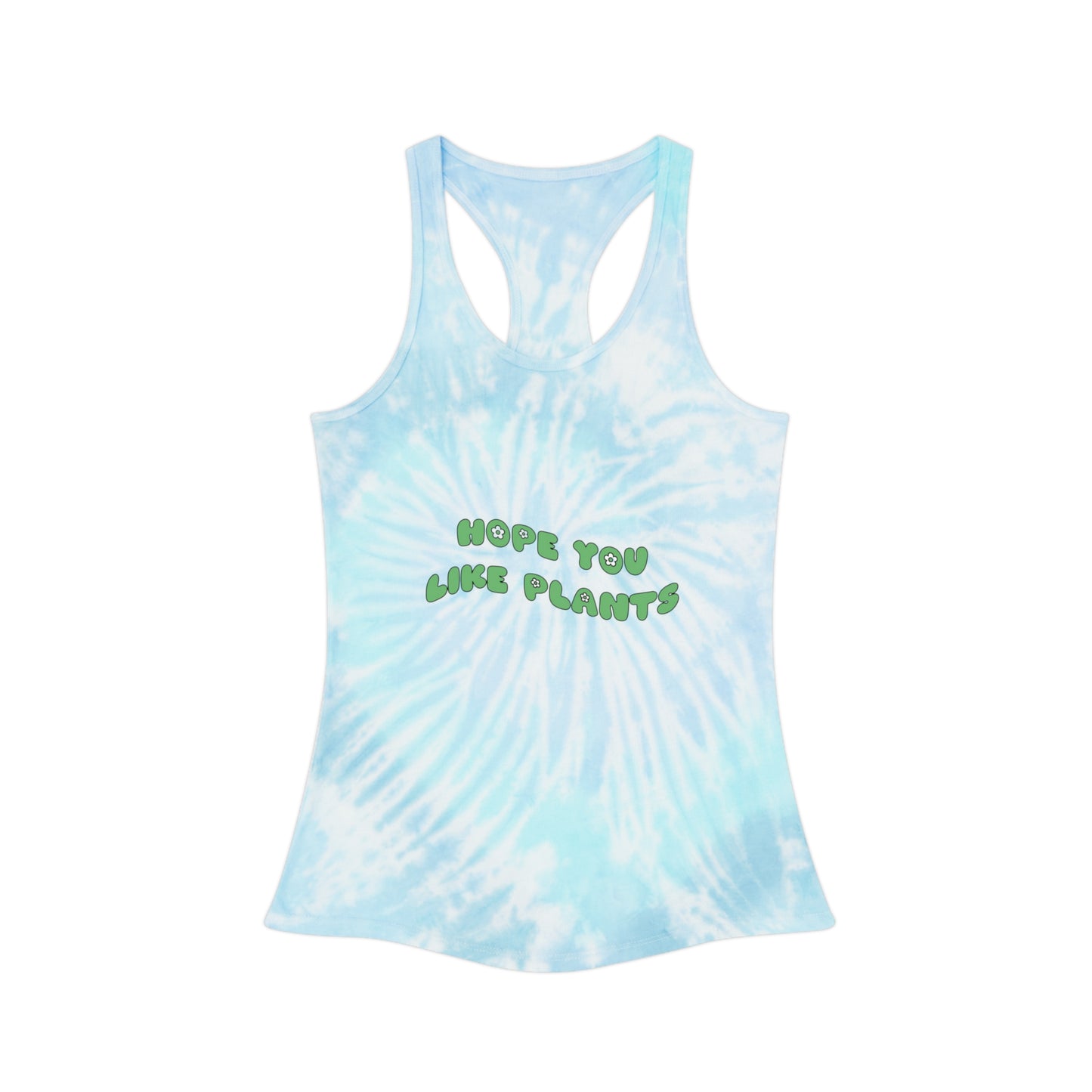 Hope You Like Plants Tie Dye Racerback Tank Top