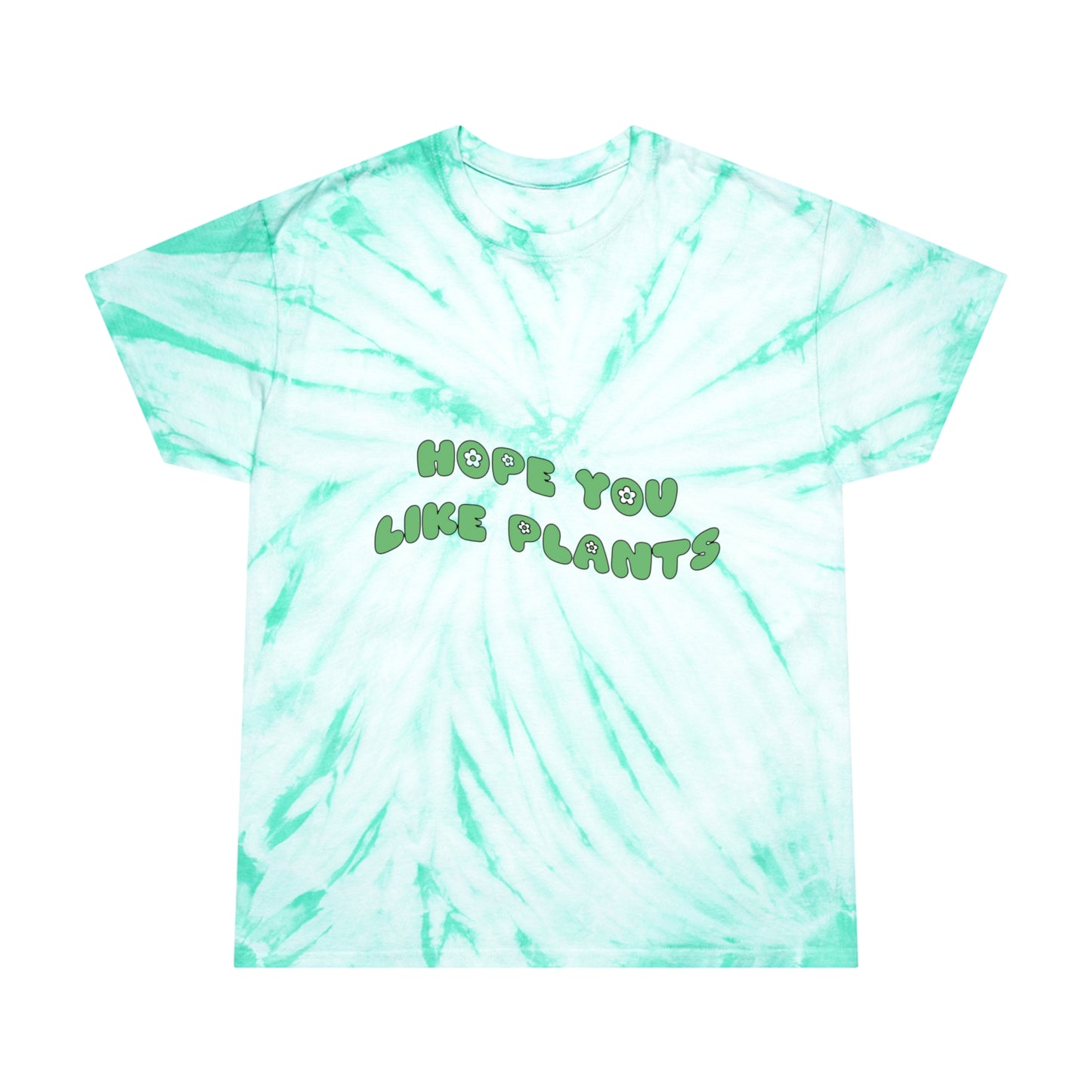 Hope You Like Plants Tie-Dye Tee, Cyclone