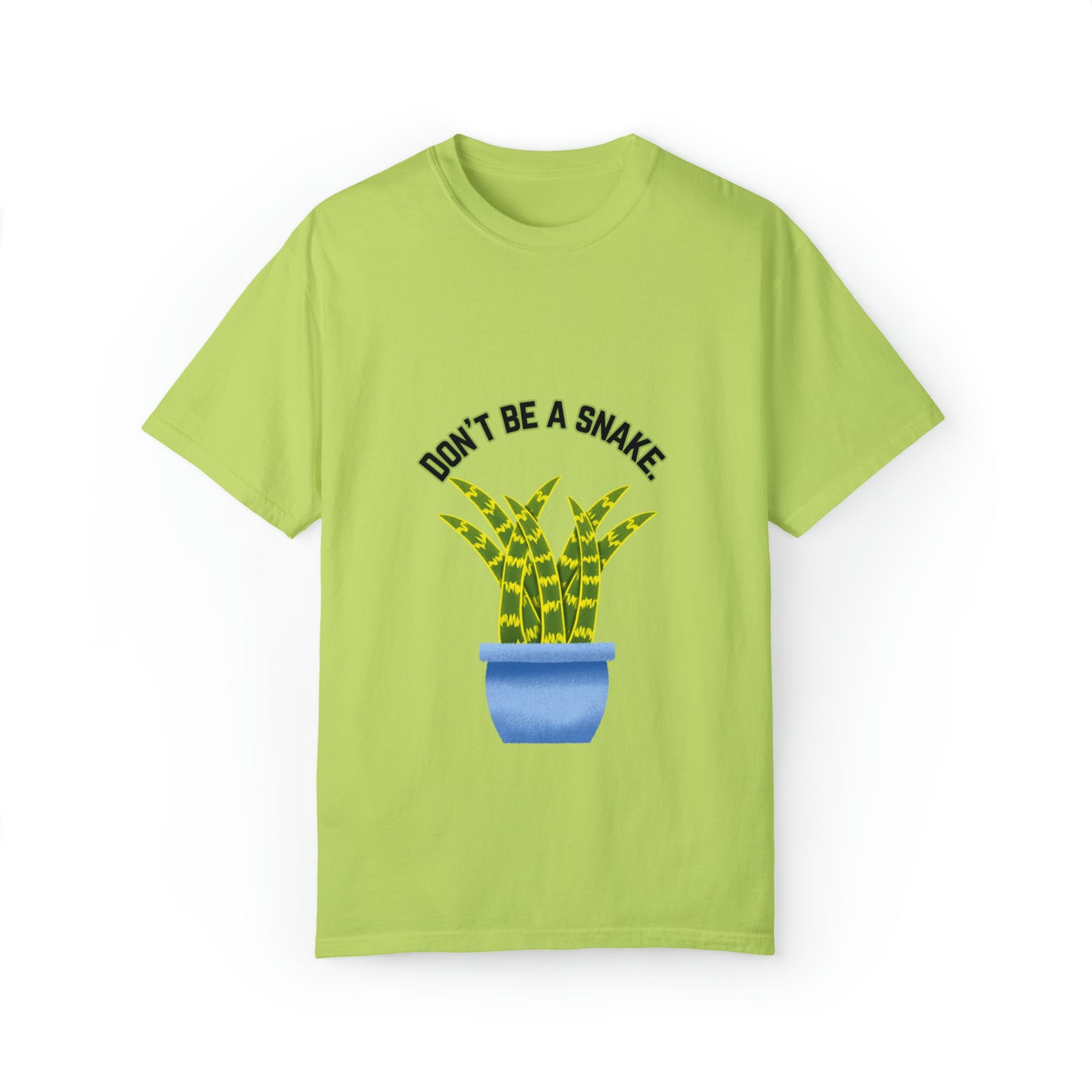 Don't Be A Snake Unisex Garment-Dyed T-shirt