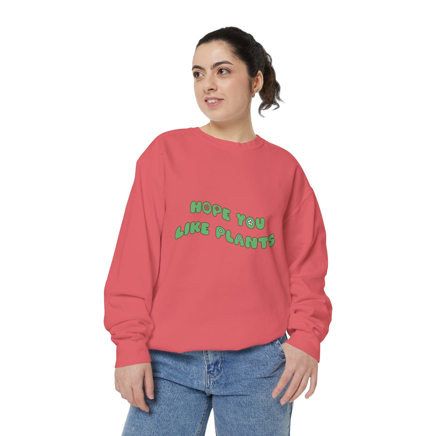 Hope You Like Plants Garment-Dyed Sweatshirt