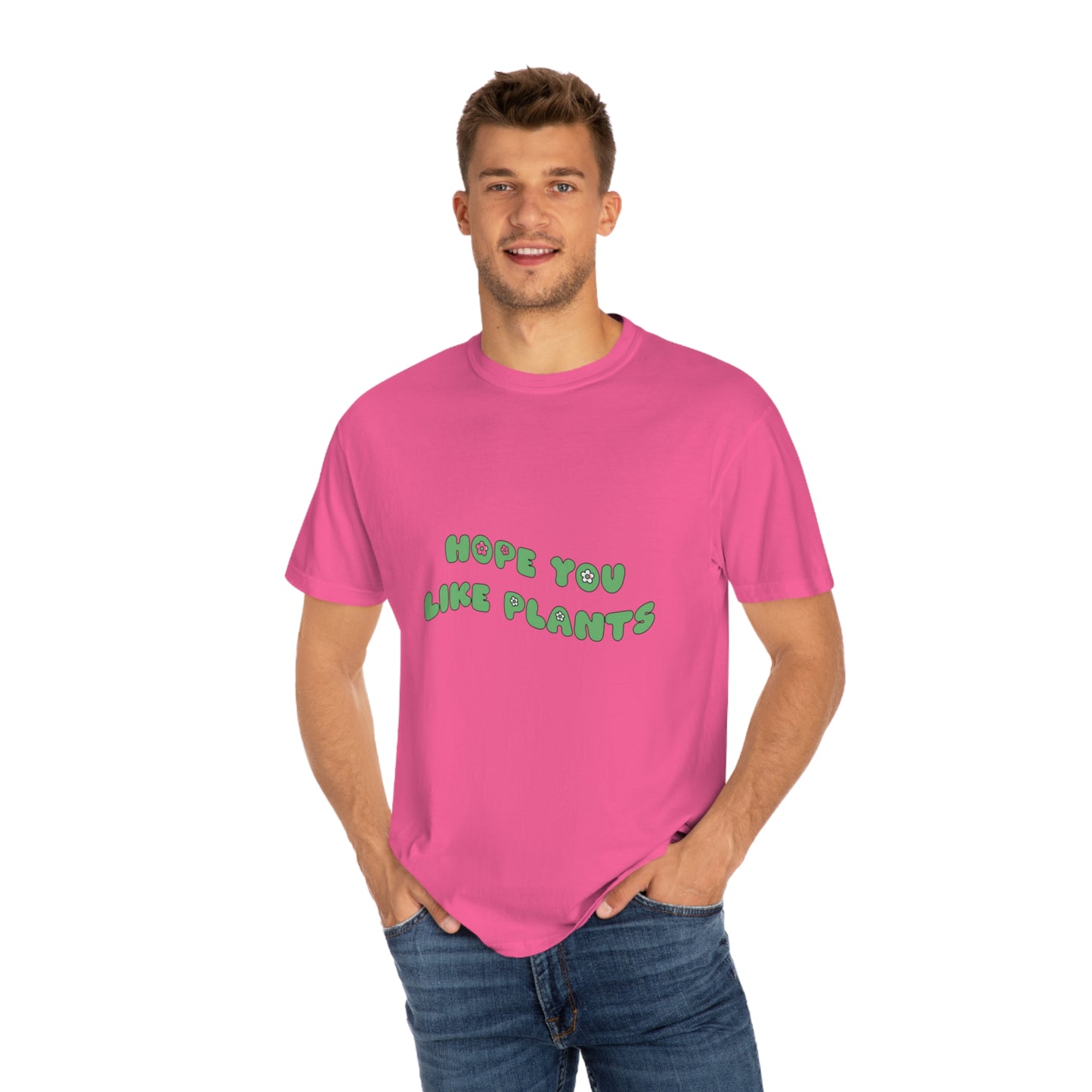 Hope You Like Plants Garment-Dyed T-shirt