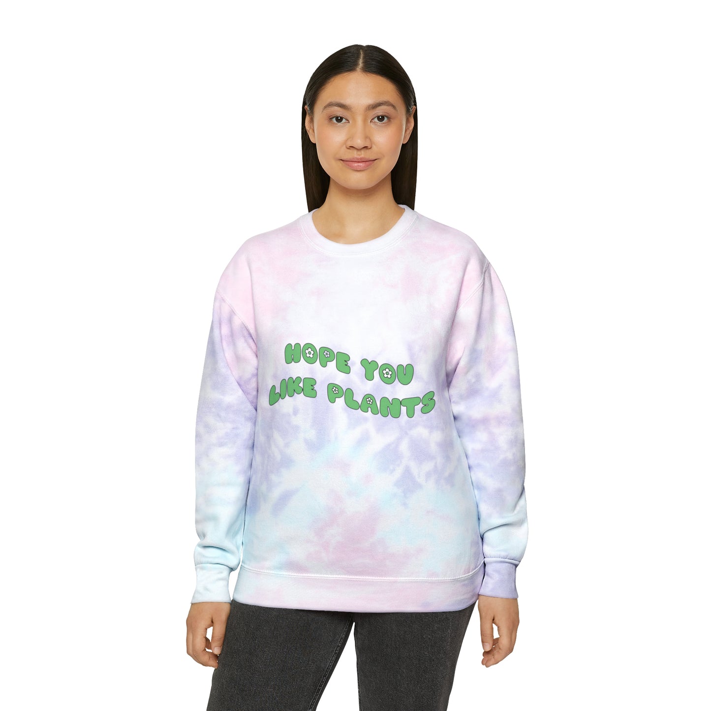 Hope You Like Plants Tie-Dye Crewneck