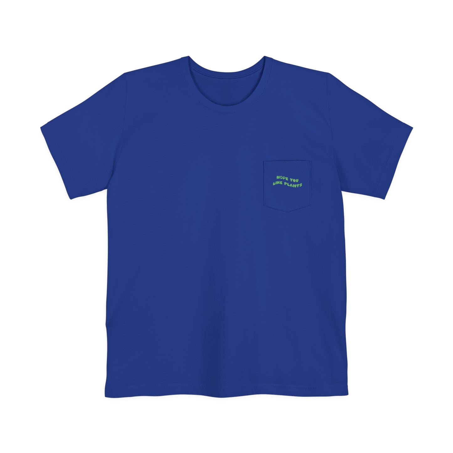 Hope You Like Plants Unisex Pocket Tee