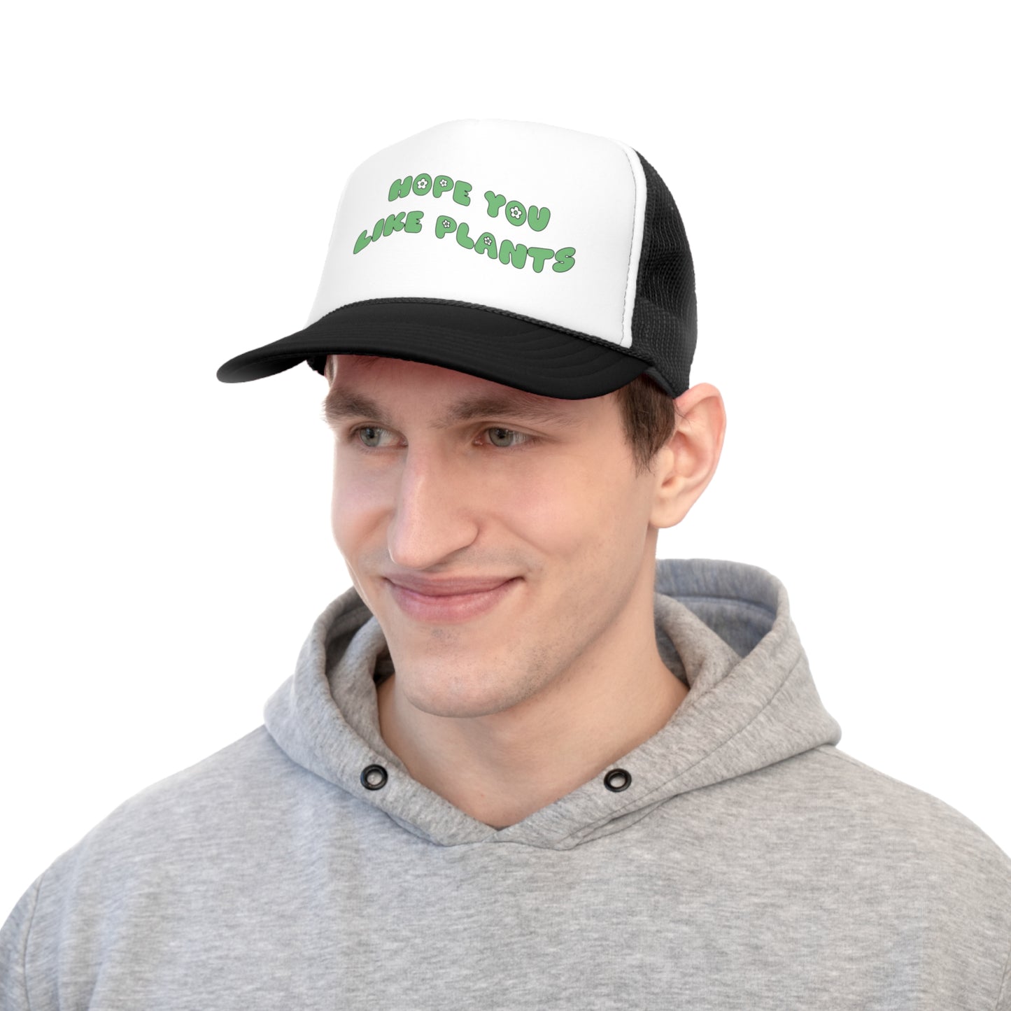 Hope You Like Plants Trucker Caps