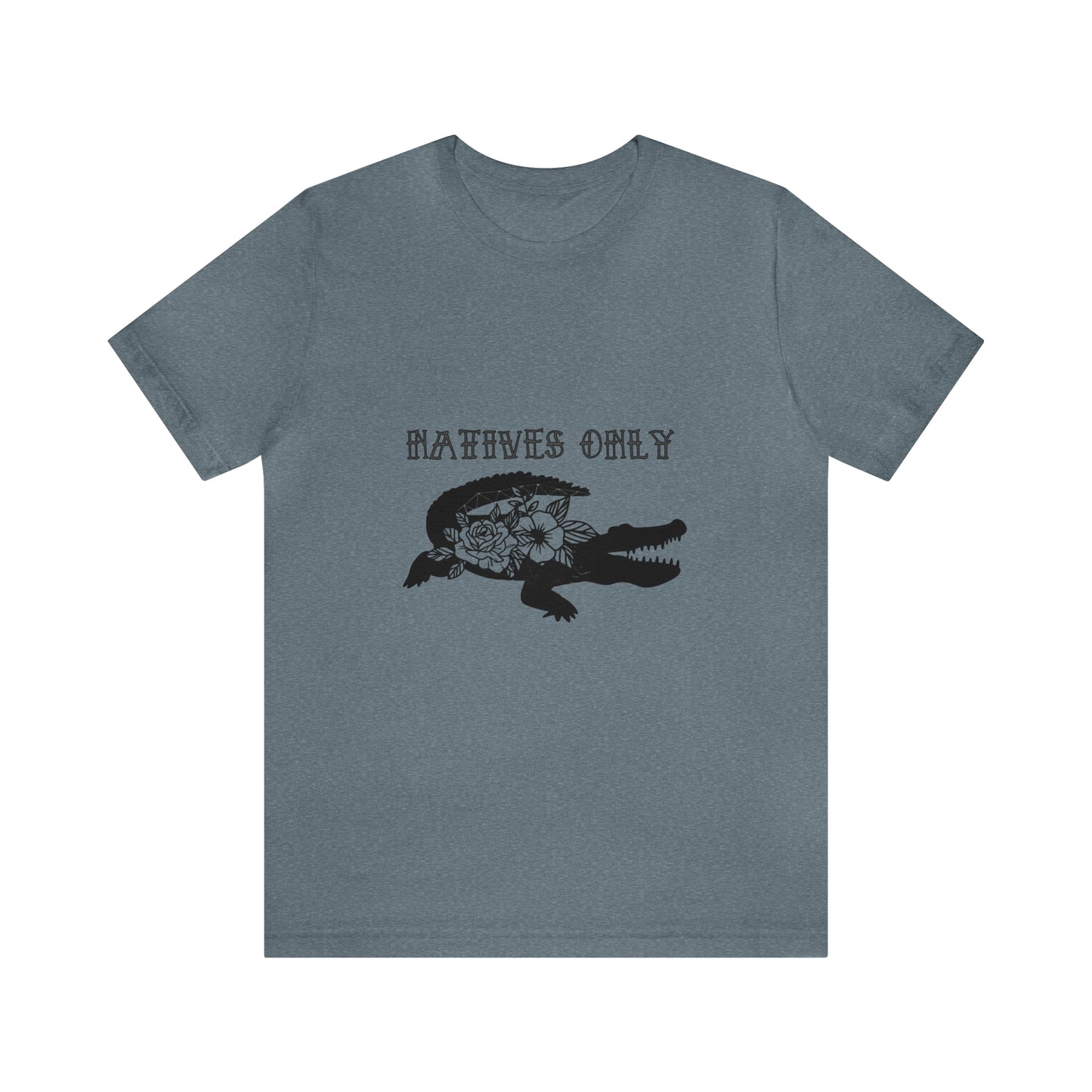 Natives Only Alligator Unisex Jersey Tee