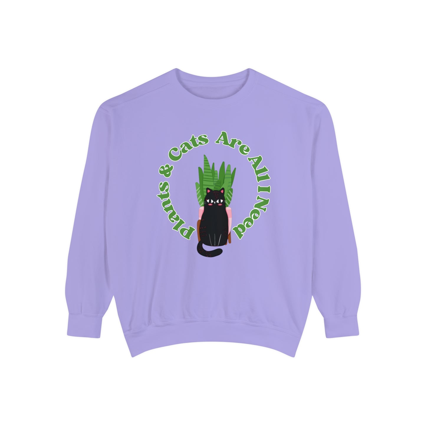 Plants & Cats Are All I Need Unisex Garment-Dyed Crewneck