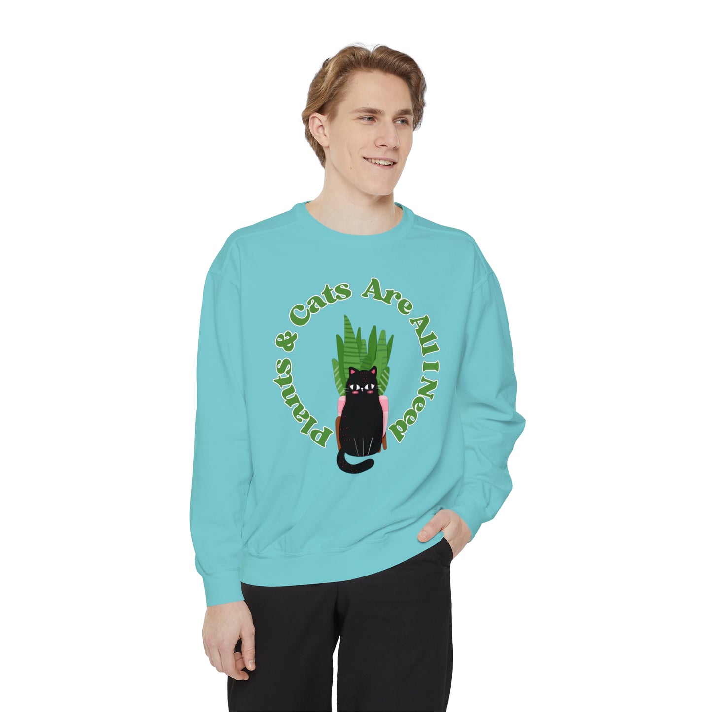 Plants & Cats Are All I Need Unisex Garment-Dyed Crewneck