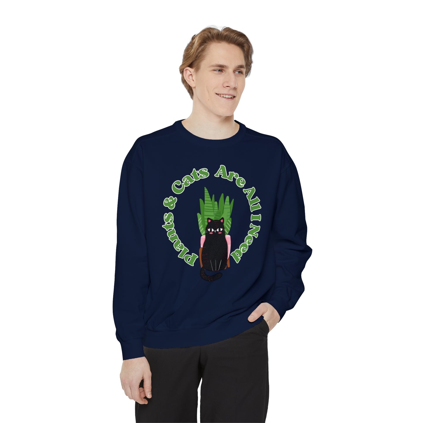 Plants & Cats Are All I Need Unisex Garment-Dyed Crewneck