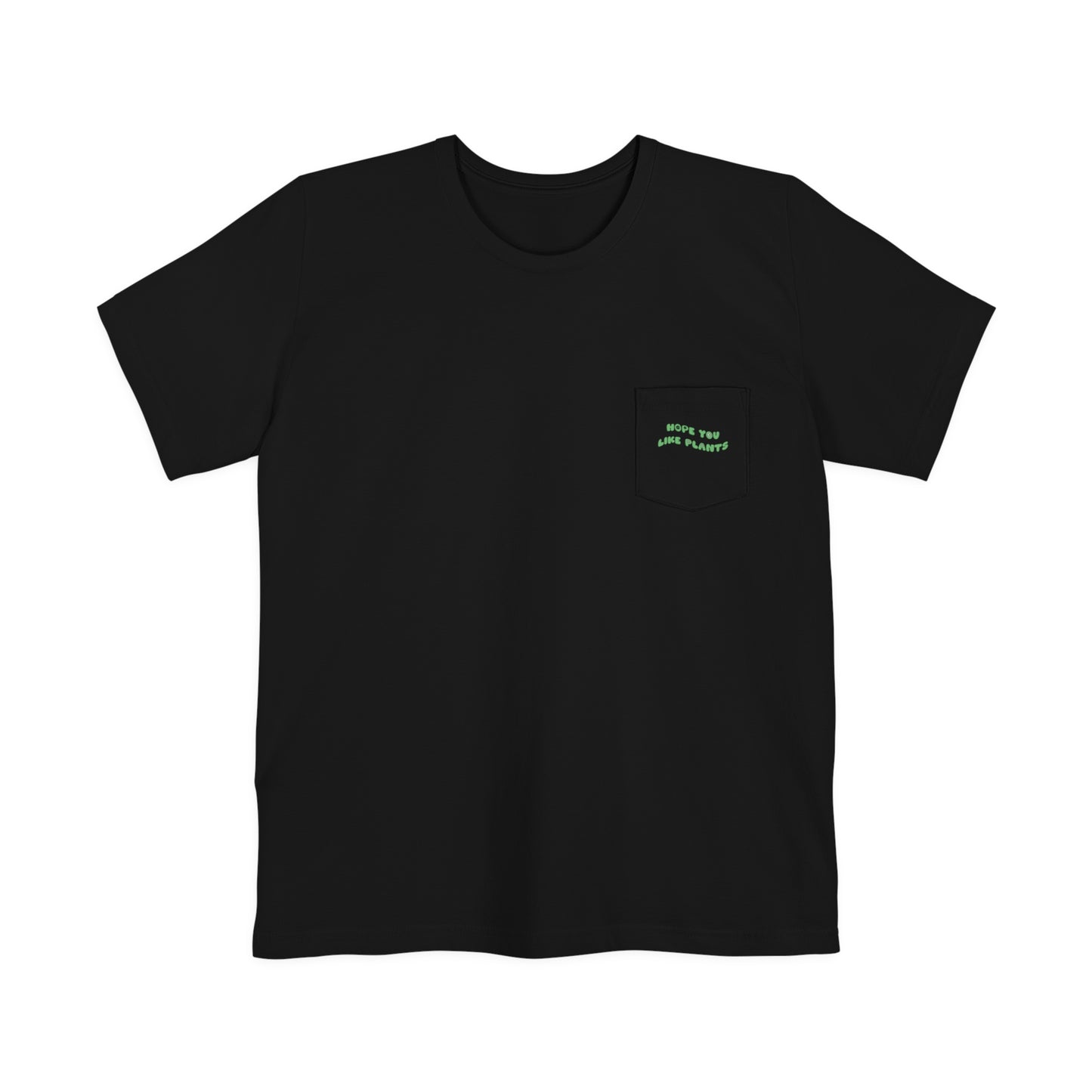 Hope You Like Plants Unisex Pocket Tee