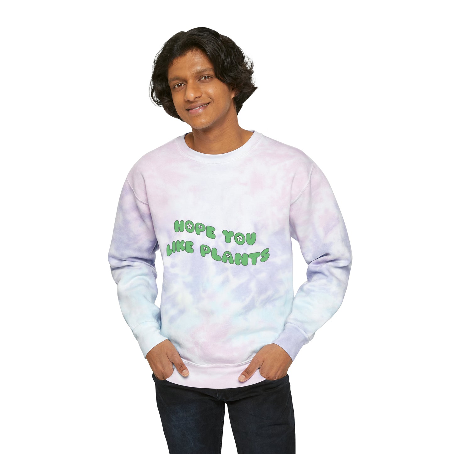 Hope You Like Plants Tie-Dye Crewneck