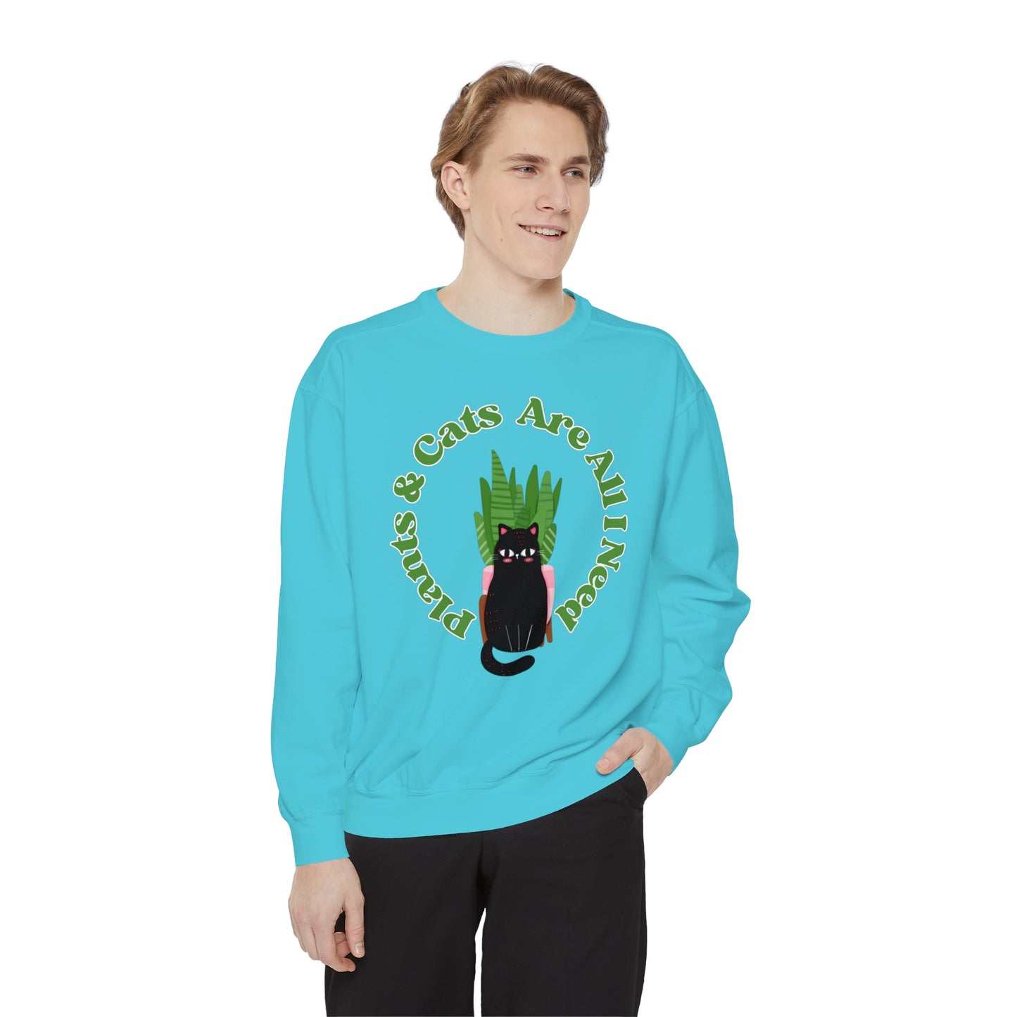 Plants & Cats Are All I Need Unisex Garment-Dyed Crewneck