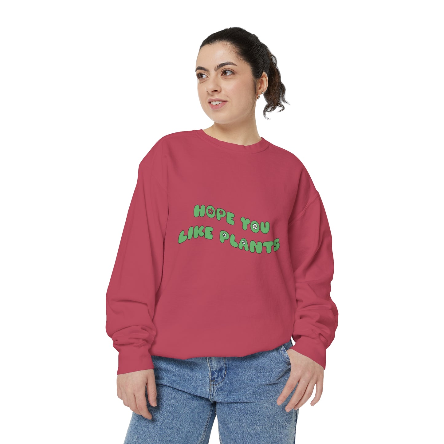 Hope You Like Plants Garment-Dyed Sweatshirt