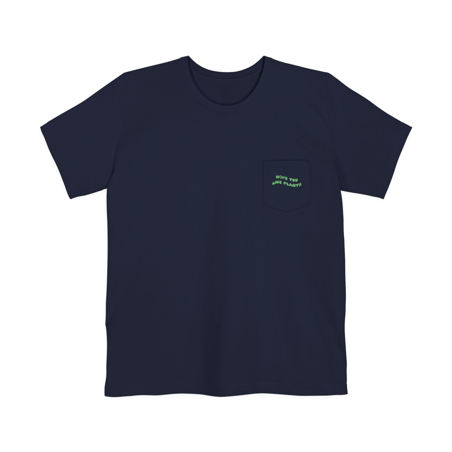 Hope You Like Plants Unisex Pocket Tee