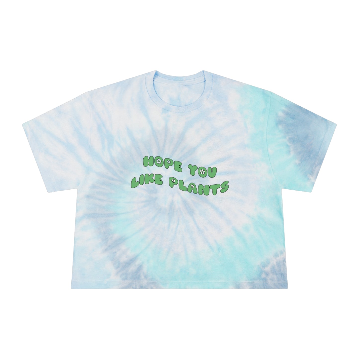Hope You Like Plants Tie-Dye Crop Tee