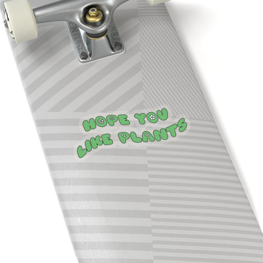Hope You Like Plants Stickers