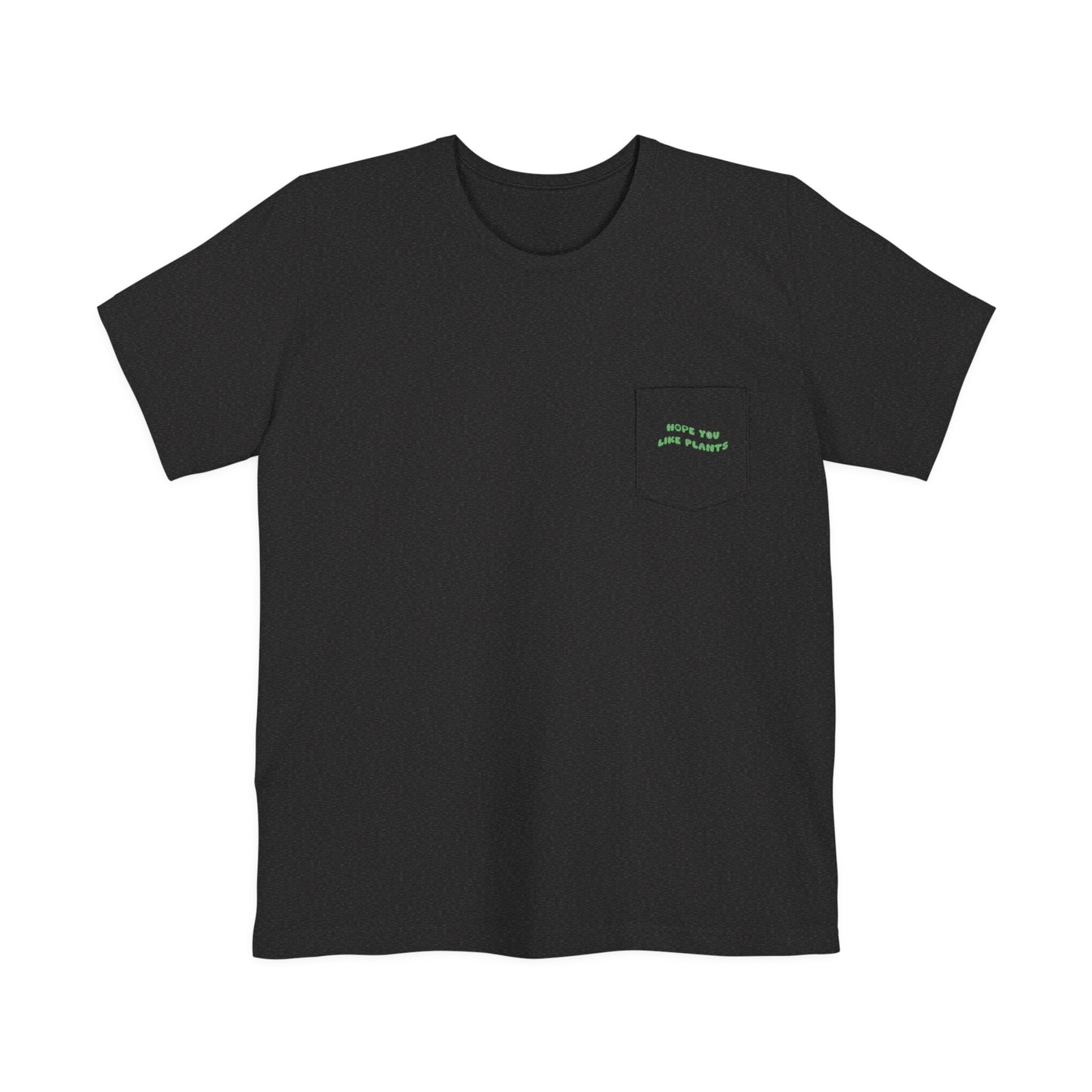 Hope You Like Plants Unisex Pocket Tee