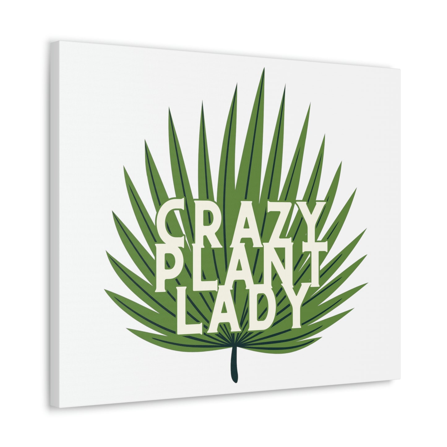 Crazy Plant Lady Canvas Wraps