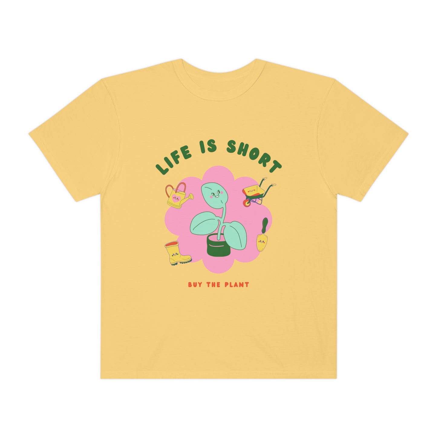 Life Is Short Garment-Dyed T-shirt