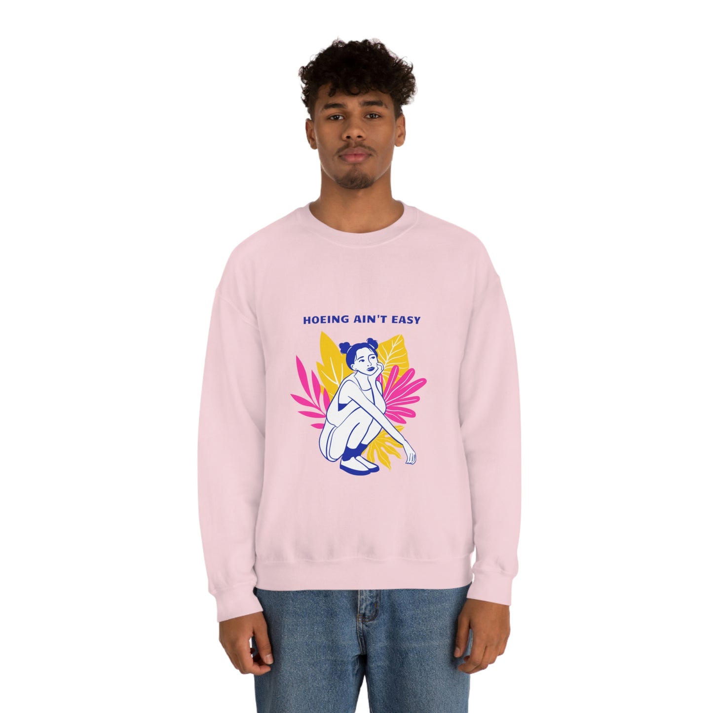 Hoeing Ain't Easy Unisex Crewneck