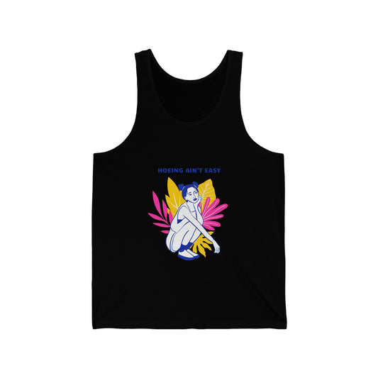Hoeing Ain't Easy Unisex Jersey Tank