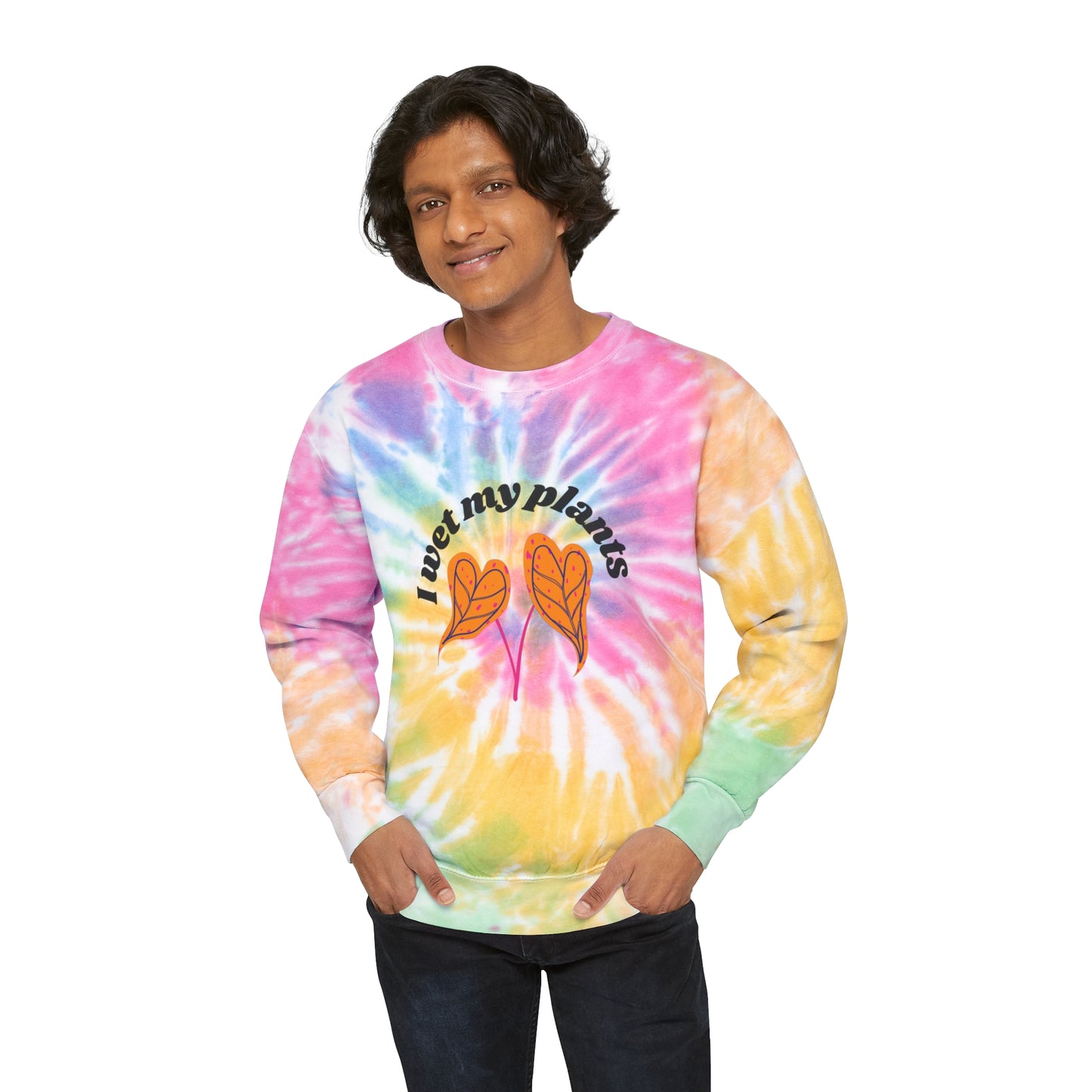 I Wet My Plants Tie-Dye Crewneck