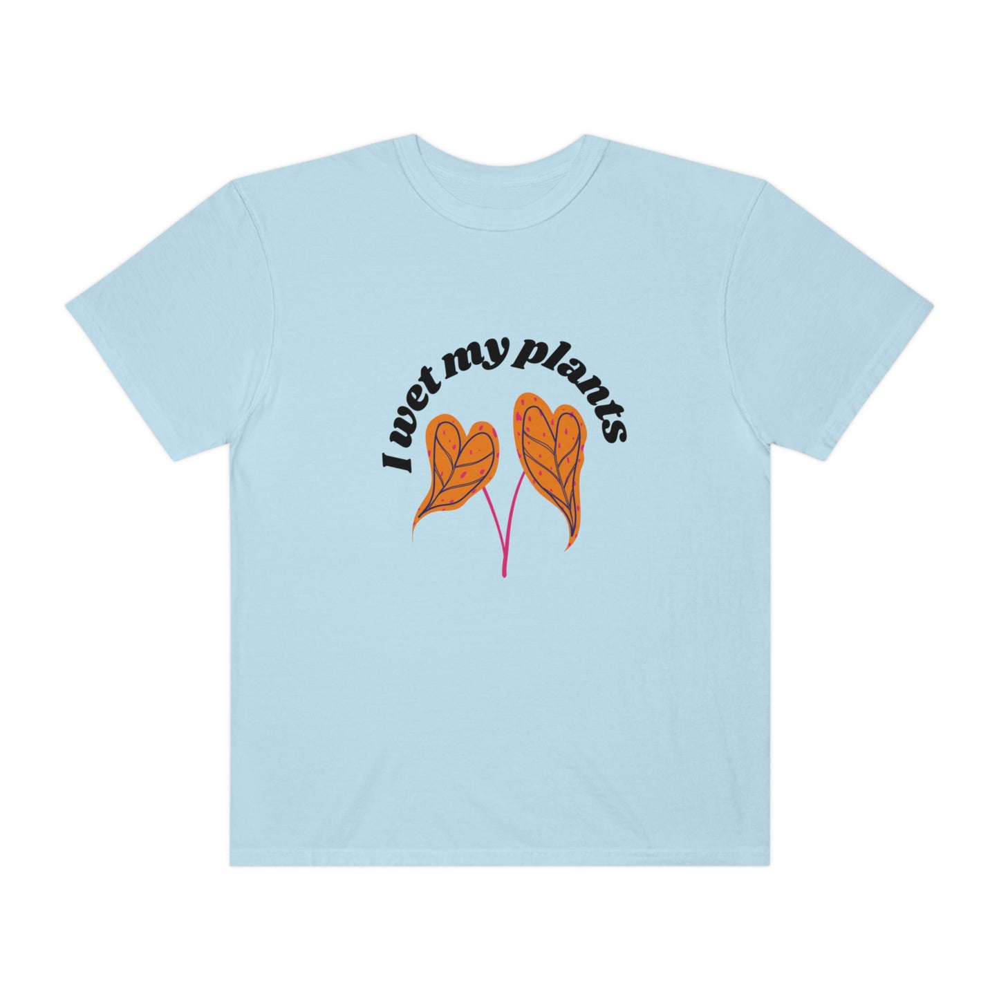 I Wet My Plants Unisex T-shirt