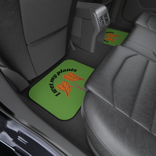 I Wet My Plants Car Mats