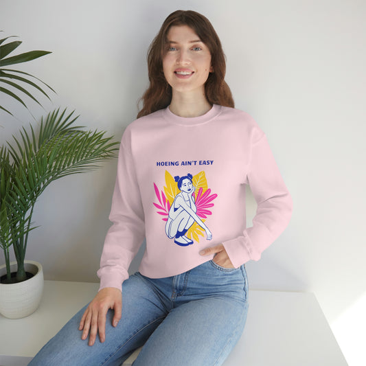 Hoeing Ain't Easy Unisex Crewneck