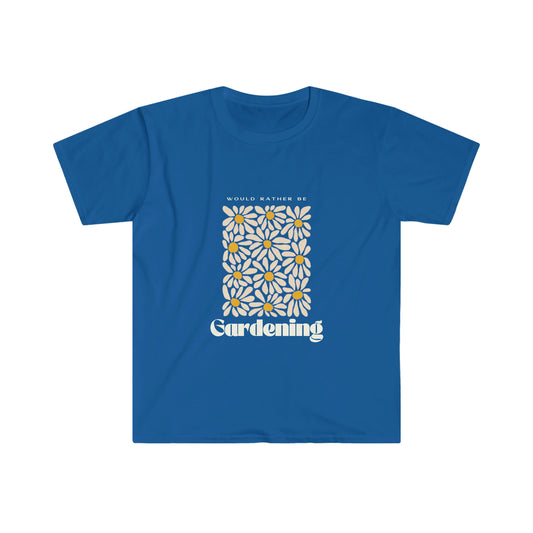 Would Rather Be Gardening Unisex Softstyle T-Shirt