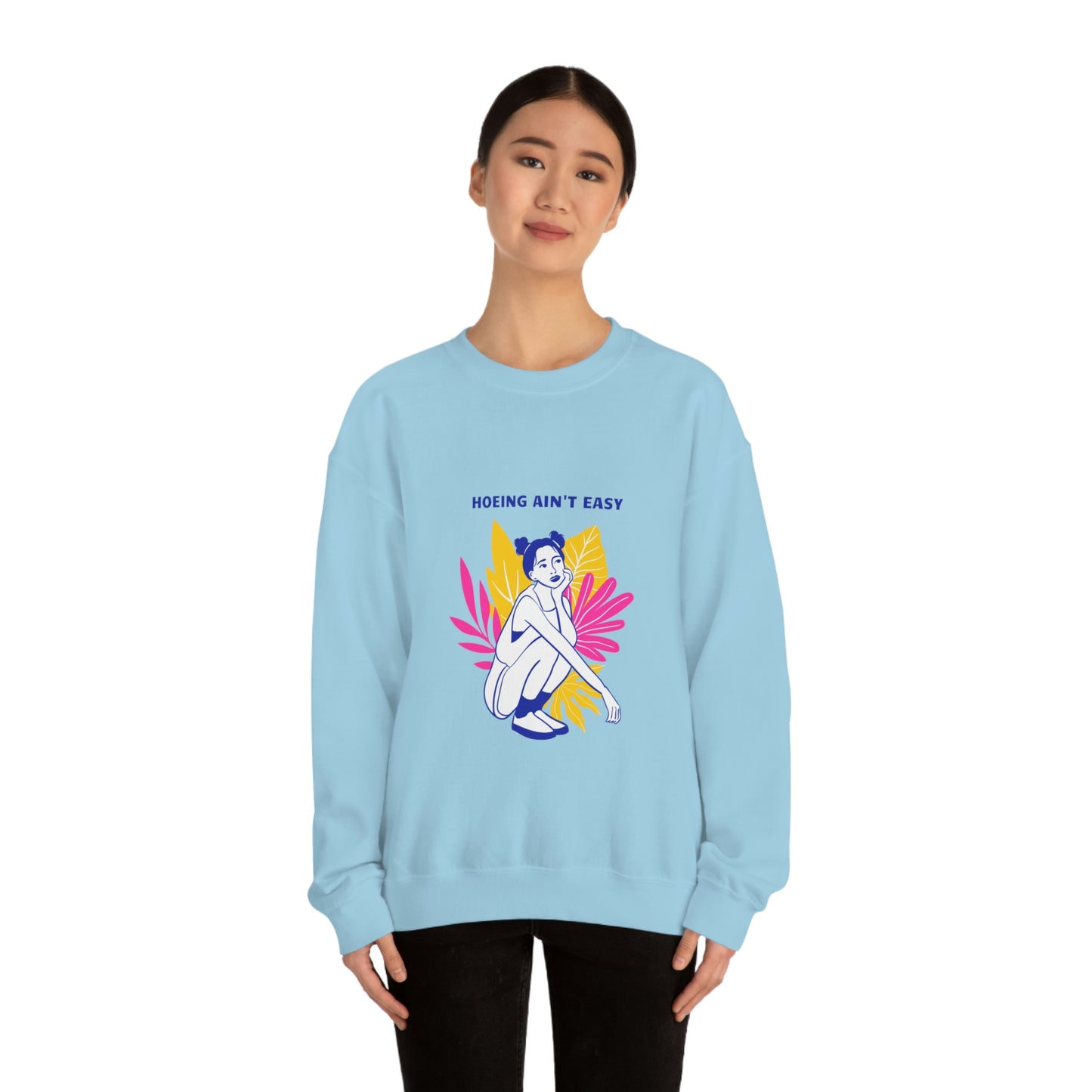 Hoeing Ain't Easy Unisex Crewneck
