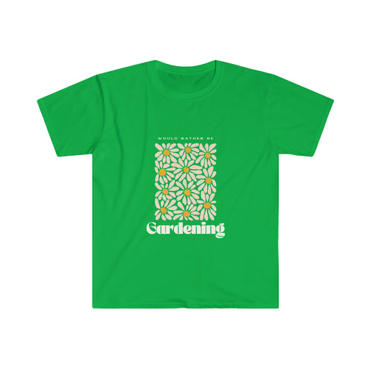 Would Rather Be Gardening Unisex Softstyle T-Shirt