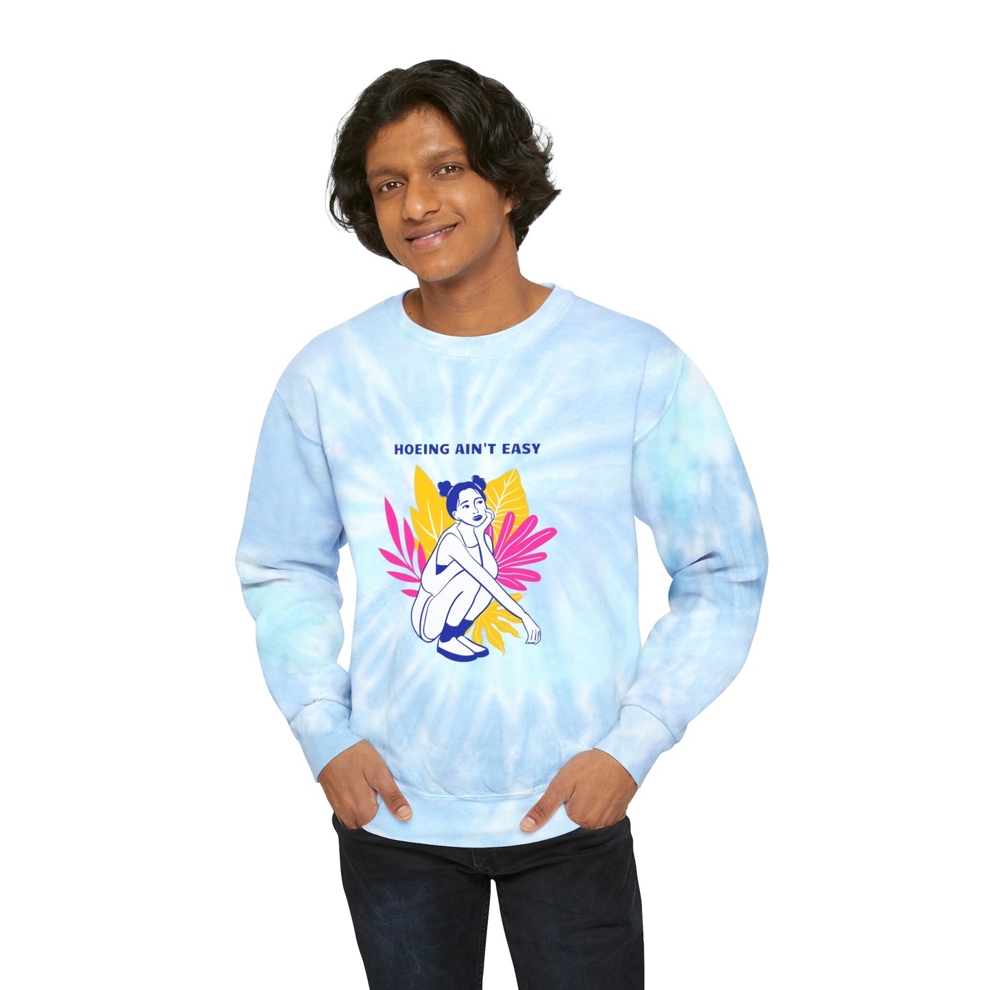 Hoeing Ain't Easy Unisex Tie-Dye Crewneck