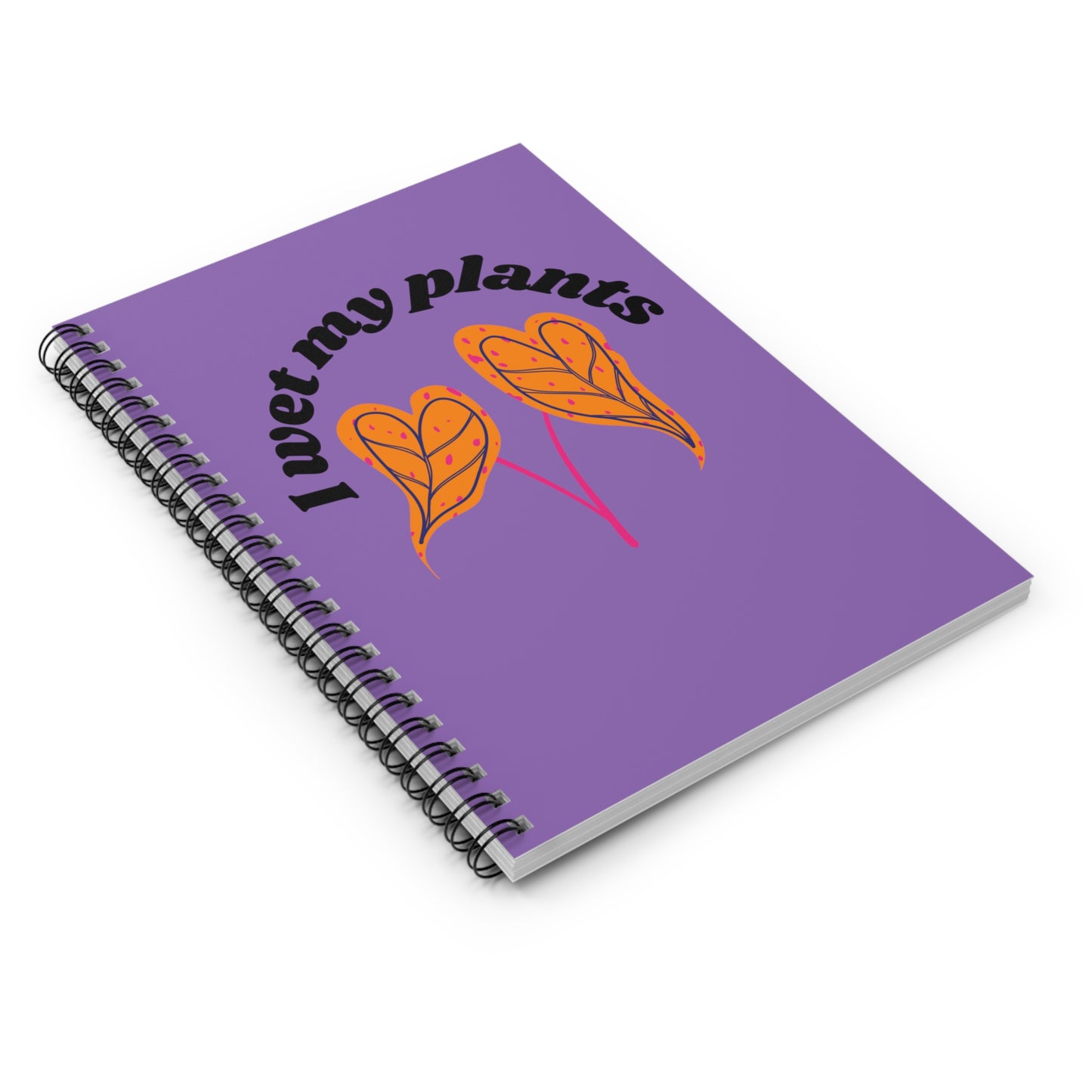 I Wet My Plants Spiral Notebook