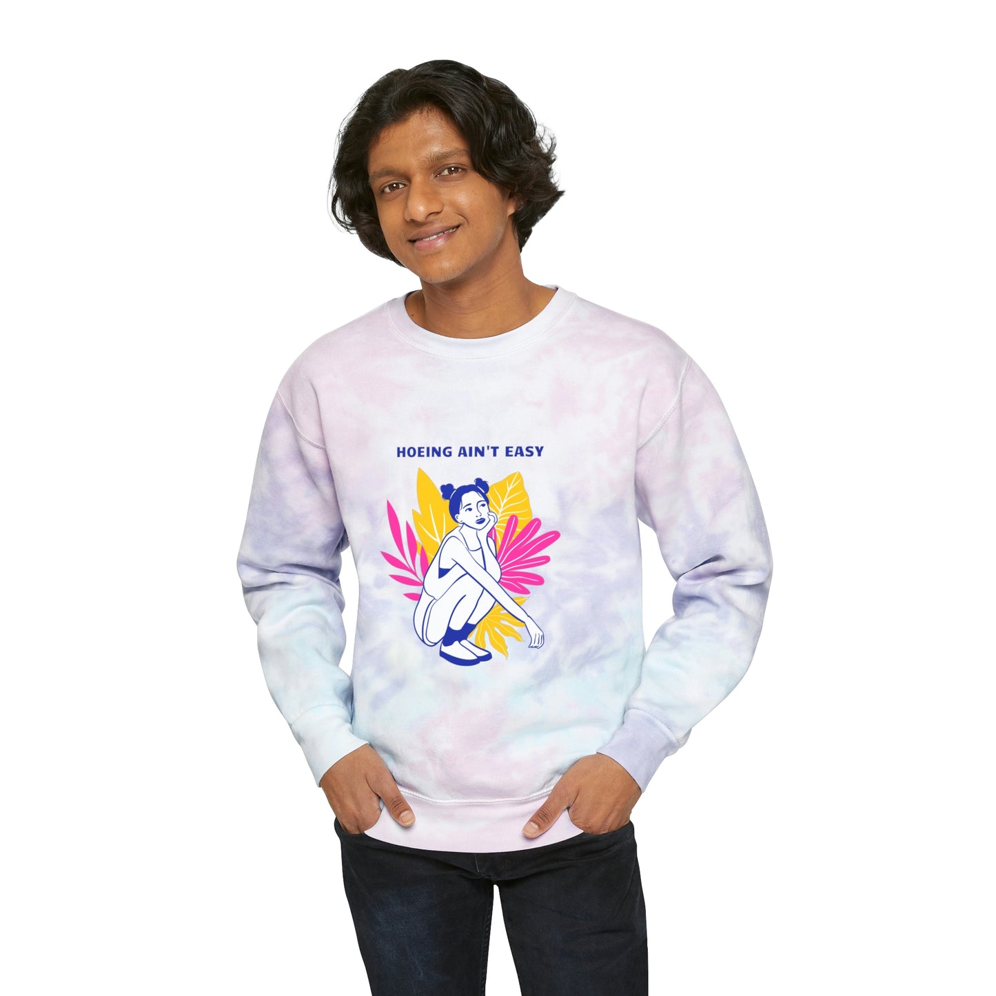 Hoeing Ain't Easy Unisex Tie-Dye Crewneck